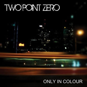 Two Point Zero - Only in Colour